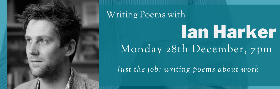 Online Workshop: Writing Poems about Work with Ian Harker