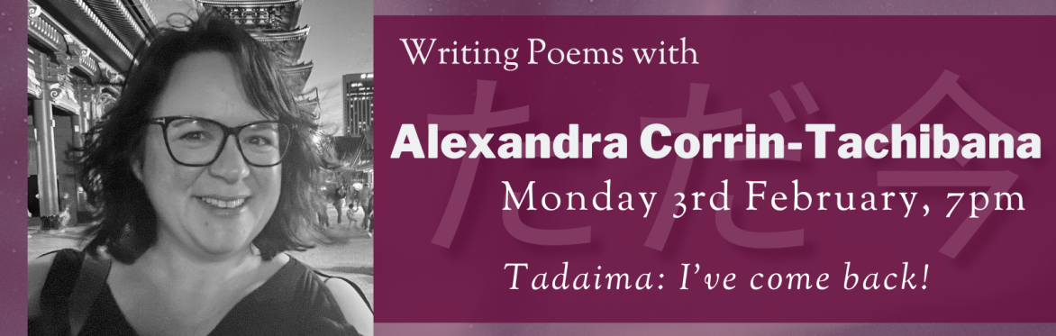 Online Workshop: 'Tadaima: I’ve come back!' with Alexandra Corrin-Tachibana