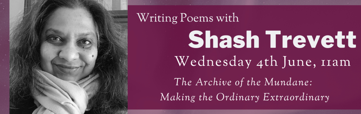 Online Workshop: Making the Ordinary Extraordinary with Shash Trevett