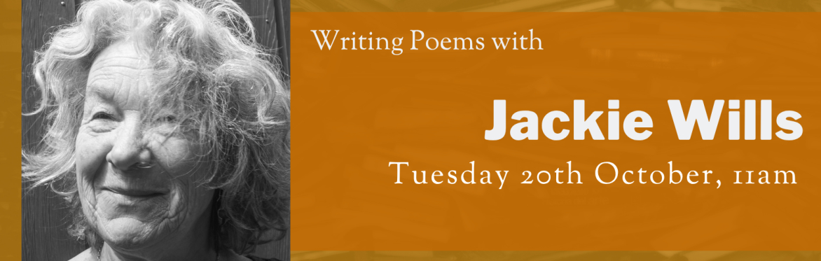 Online Workshop: Writing Poems with Jackie Wills