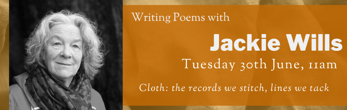 Online Workshop: 'Cloth - the records we stitch, lines we tack' with Jackie Wills