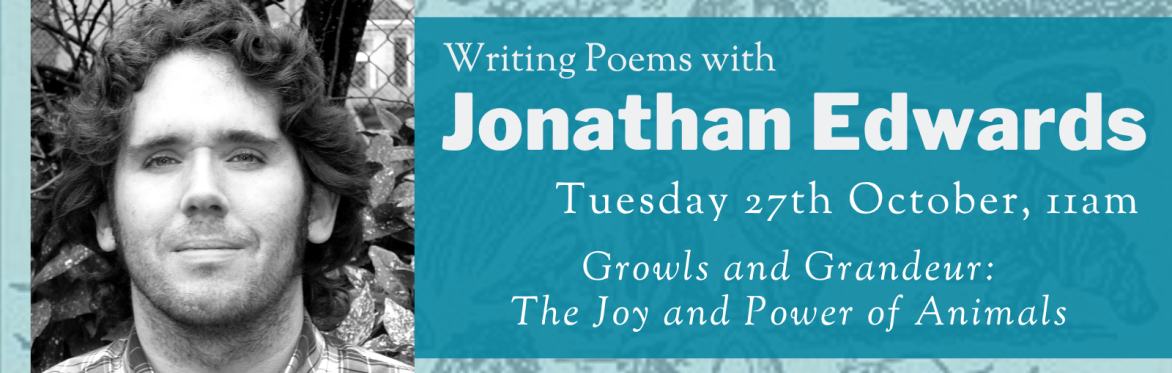 Online Workshop: ‘Growls and Grandeur: The Joy and Power of Animals’ with Jonathan Edwards