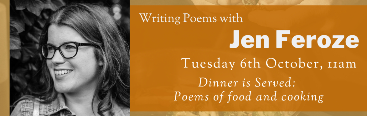 Online Workshop: Poems of food and cooking with Jen Feroze