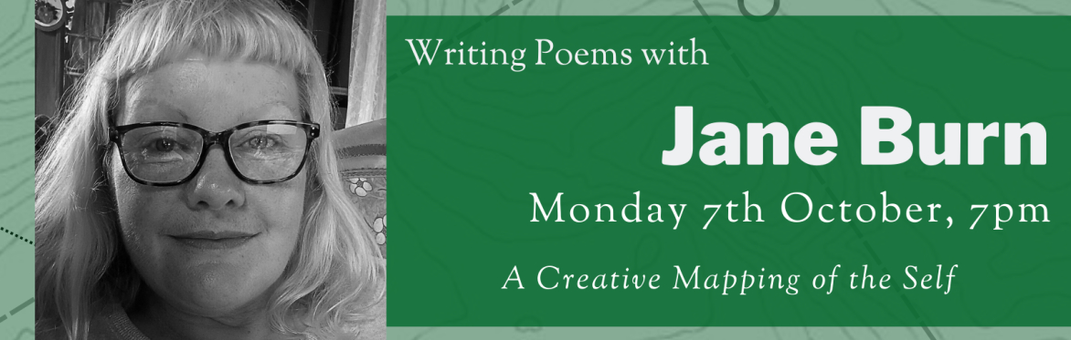 Online Workshop: The Knowing and Naming of Internal and External Landscape: A Creative Mapping of the Self with Jane Burn