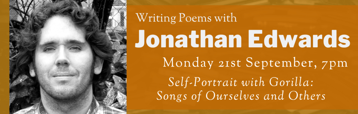 Online Workshop: ‘Self-Portrait with Gorilla: Songs of Ourselves and Others’ with Jonathan Edwards