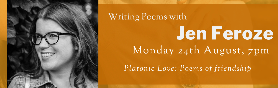 Online Workshop: Poems of friendship with Jen Feroze
