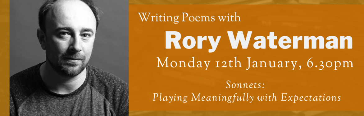 Online Workshop: “Sonnets: Playing Meaningfully with Expectations” with Rory Waterman