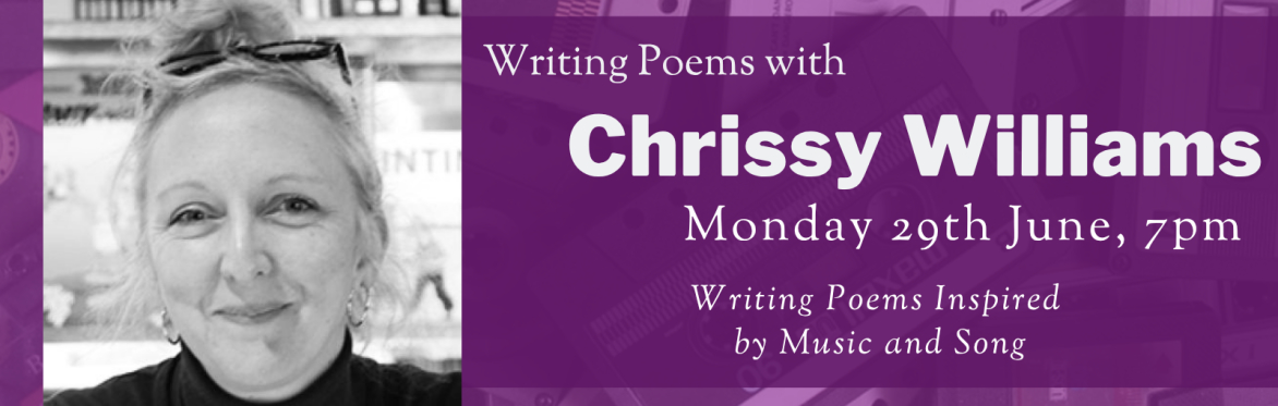 Writing Poems Inspired by Music and Song with Chrissy Williams