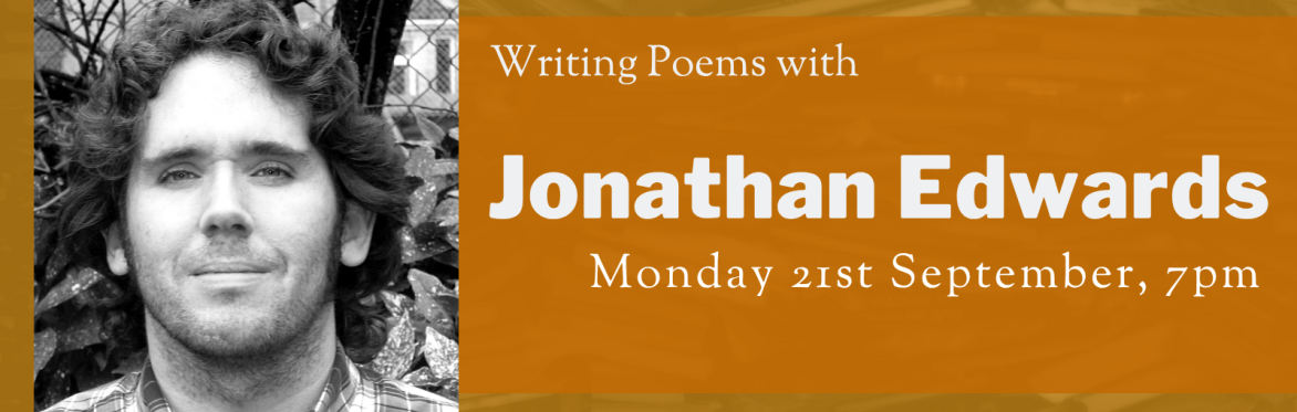 Online Workshop: Writing Poems with Jonathan Edwards