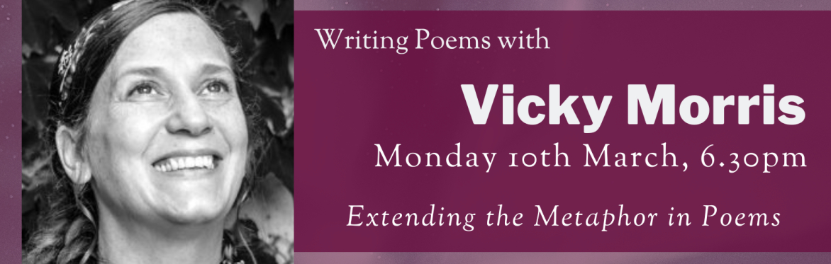 Online Workshop: Extending the Metaphor in Poems with Vicky Morris