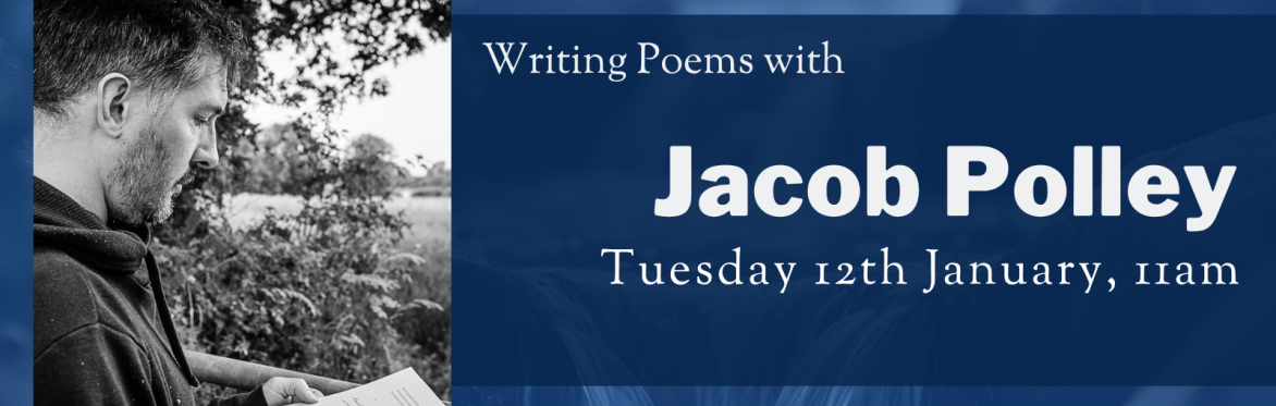 Online Workshop: Writing Poems with Jacob Polley
