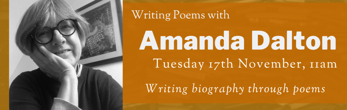 Online Workshop: Writing biography through poems with Amanda Dalton