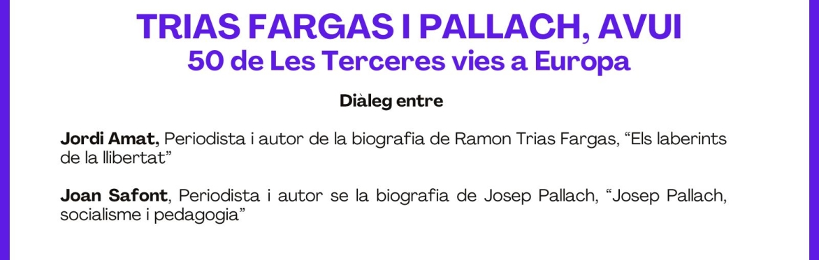 Esmorzar d'Acció Catalana: "Pallach i Trias Fargas, avui. 50 anys de les terceres vies a Europa"