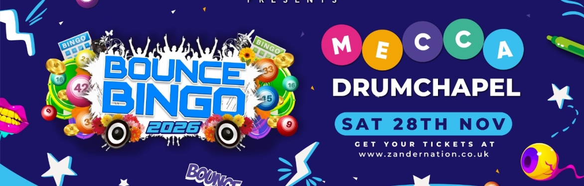 Bounce Bingo @MECCA BINGO DRUMCHAPEL