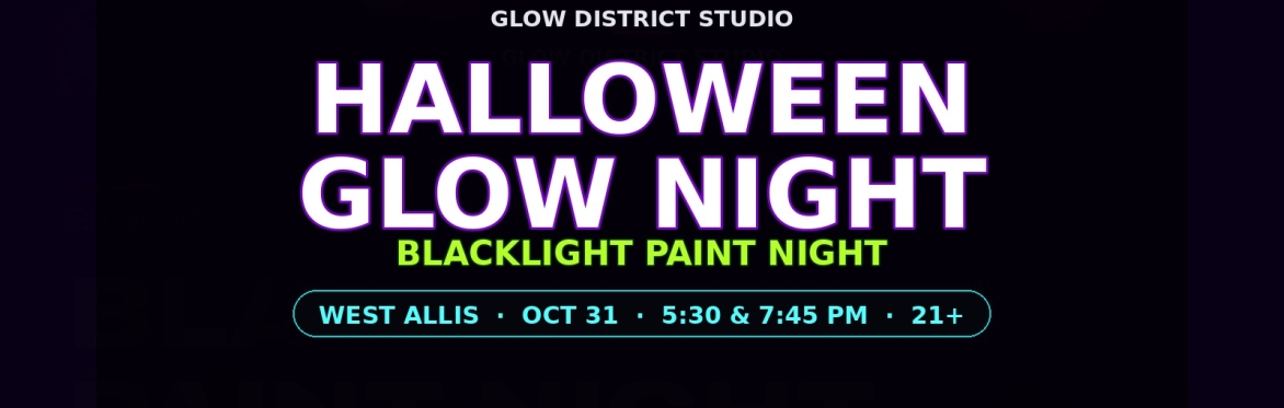 Glow District Halloween Glow Night, 7:45 PM Session