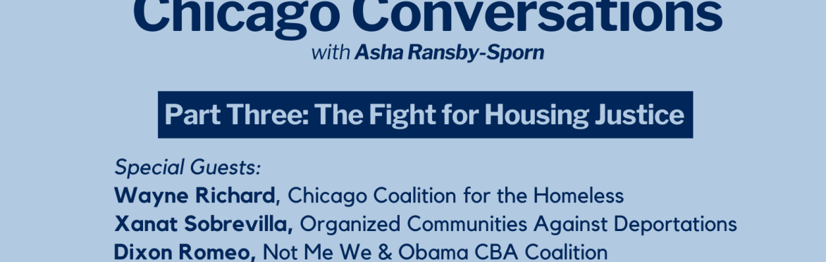 Chicago Conversations, Part 3:  The Fight for Housing Justice
