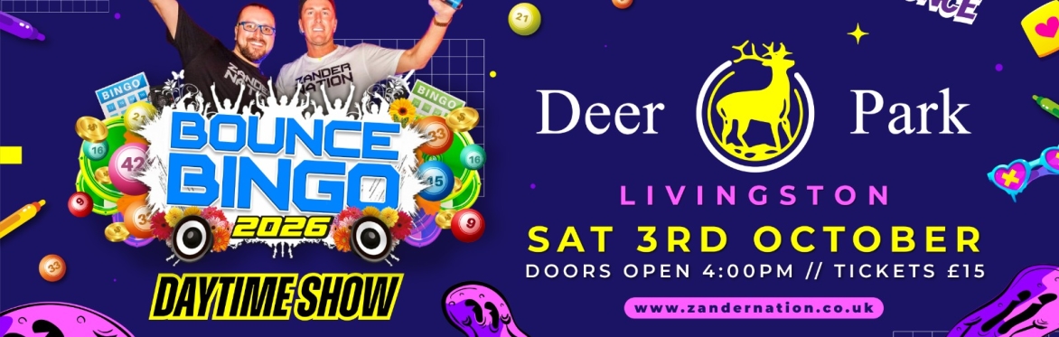 BOUNCE BINGO DAYTIME SHOW (DEER PARK LIVINGSTON)