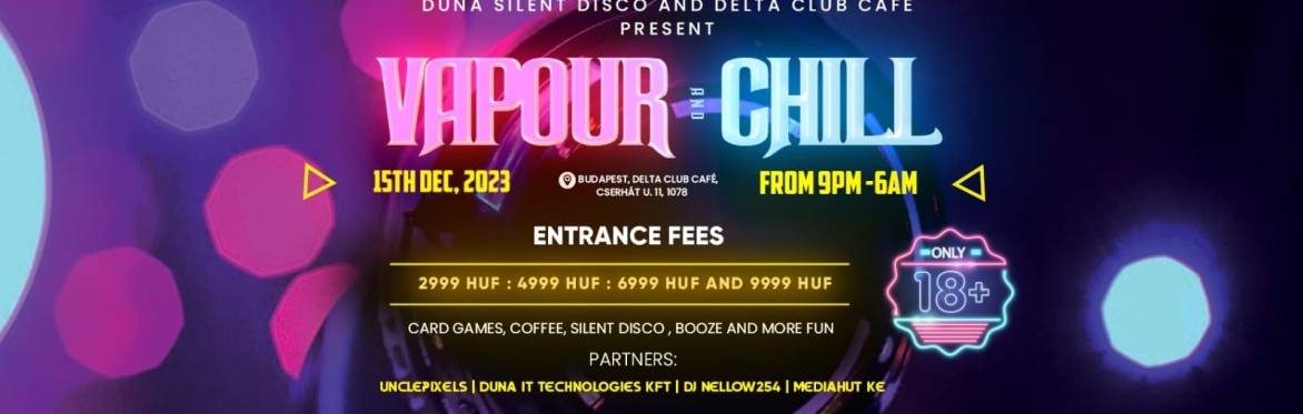 Vapour and Chill with Delta Club Café and Duna Silent Disco