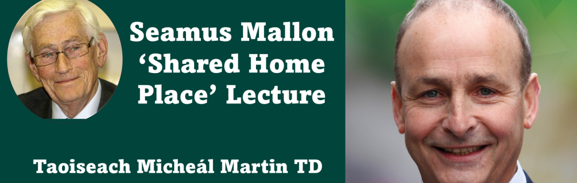 Seamus Mallon  ‘Shared Home Place’ Lecture  with  Taoiseach Micheál Martin TD