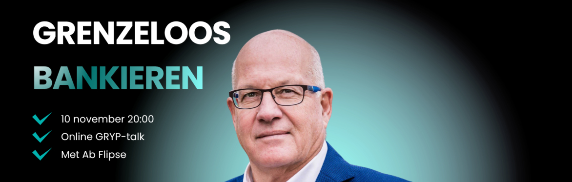 Online GRYP-Talk: Grenzeloos Bankieren | Met Ab Flipse