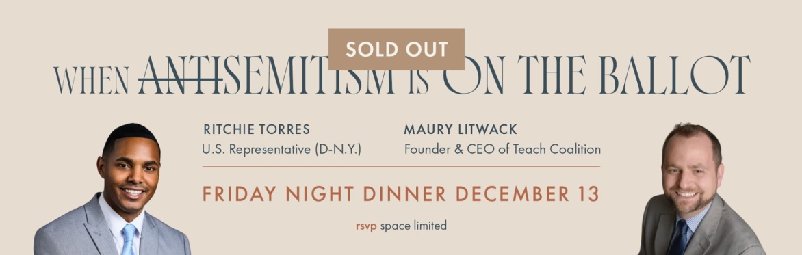 Shabbat Dinner with Ritchie Torres & Maury Litwack