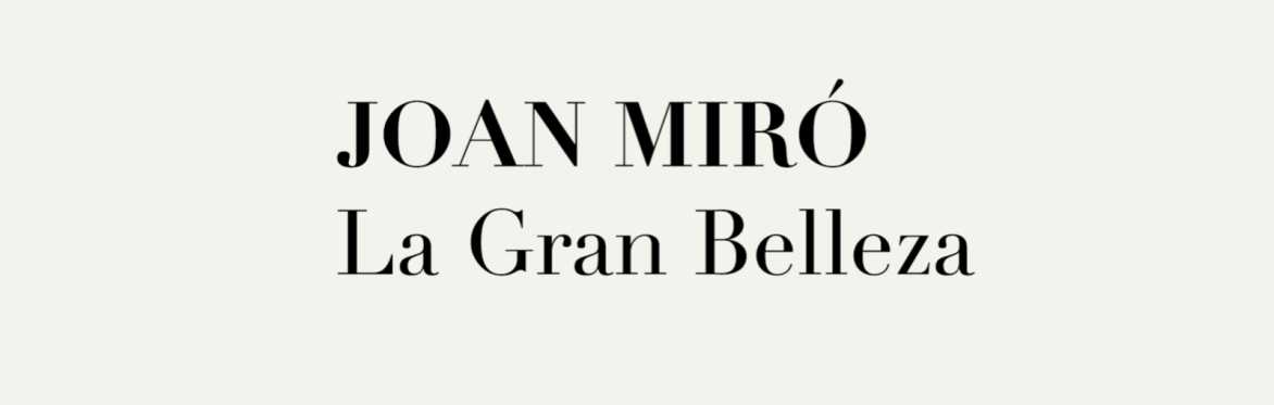 Joan Miró: La Gran Belleza