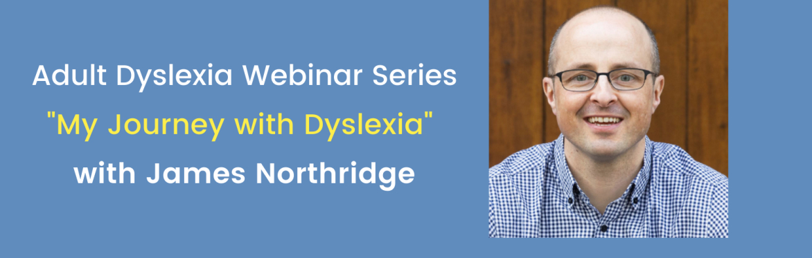 My Journey with Dyslexia  (Free Webinar)