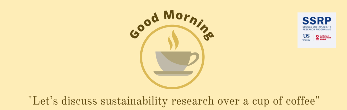 Coffee mug with "Good morning" written over the steaming cup of coffee. Further include SSRP logo, and a quote: Let's discuss sustainability research over a cup of coffee"