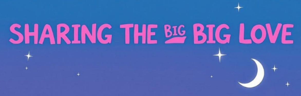 Big Love In Our Bittersweet World