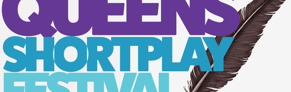 Queens Short Play Festival - Semi Final A
