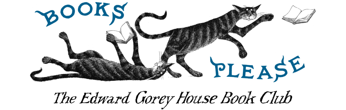 Books, Please! The Edward Gorey House Book Club