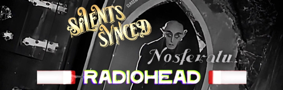 Nosferatu X Radiohead : A Silent Sync
