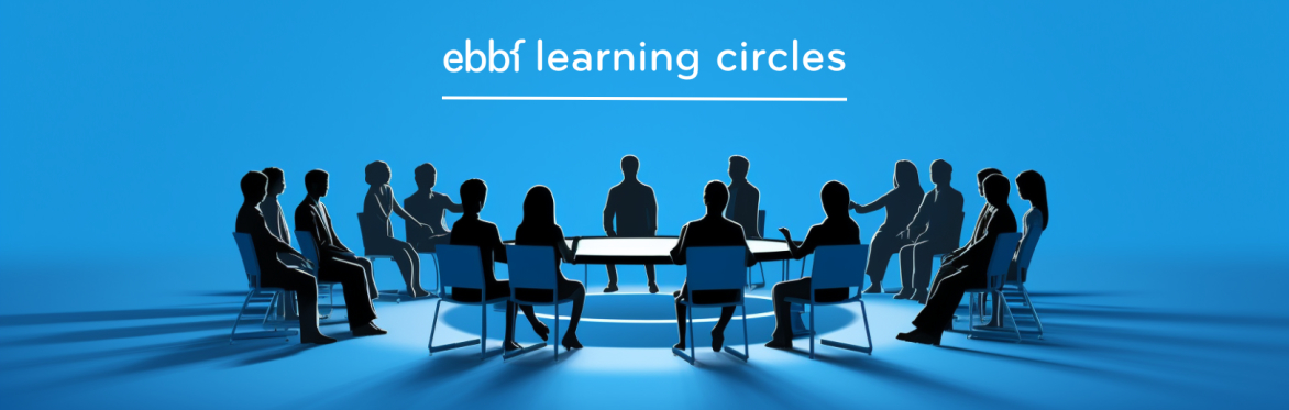 ebbf learning circles - can a small player create and be recognized for their global impact?