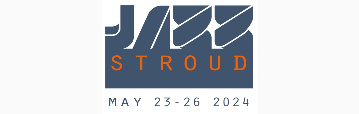 Jazz Stroud 2024 Festival 23- 26 May 2024