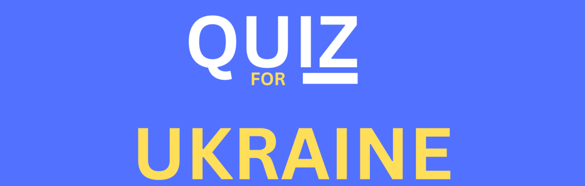 QUIZ FOR UKRAINE 🇺🇦