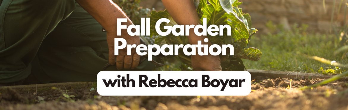 Fall Garden Preparation (Seminar)