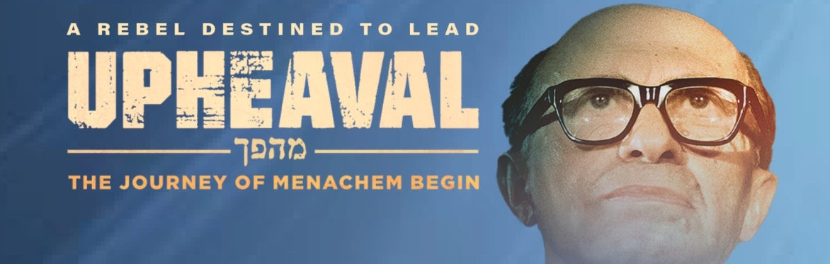 Upheaval: The Journey of Menachem Begin