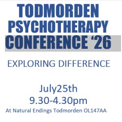 Todmorden 26 psychotherapy conference. July 26th 10am - 4.30