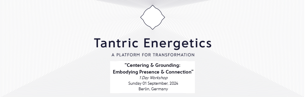 "Centering & Grounding: Embodying Presence & Connection”