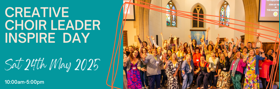 The Creative Choir Leader Inspire Day