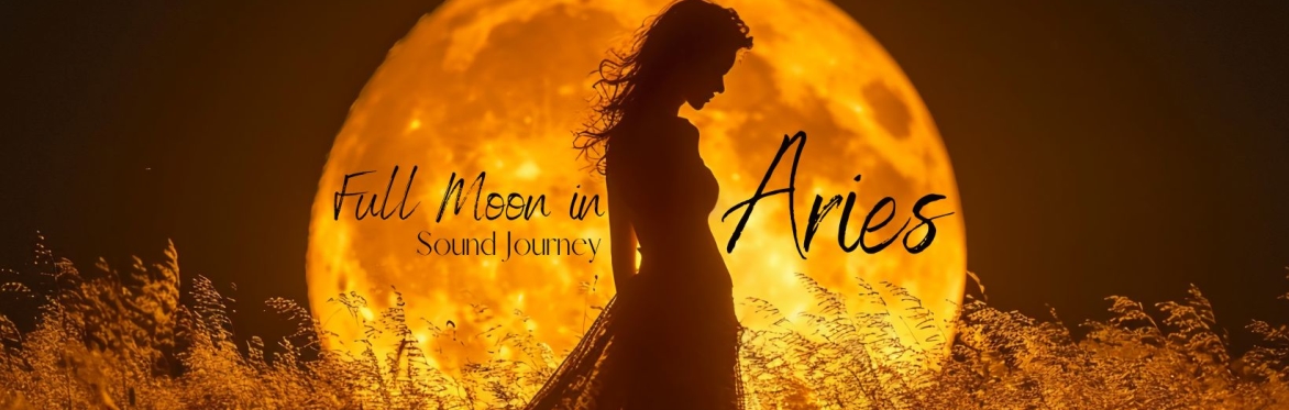 Full Moon in Aries Sound Journey