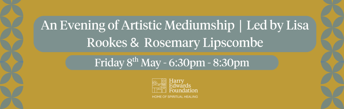 An Evening of Artistic Mediumship Led by Lisa Rookes & Rosemary Lipscombe