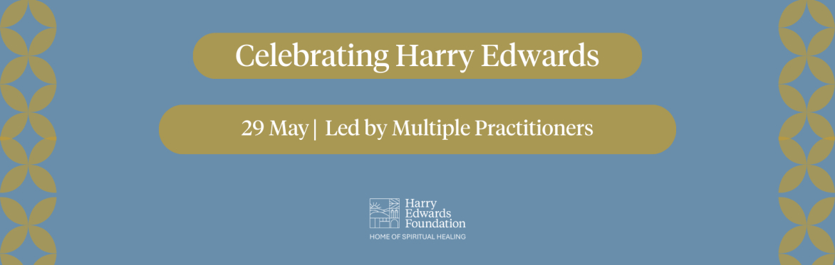 Harry Edwards' Birthday Celebrations | Led by Multiple Practitioners