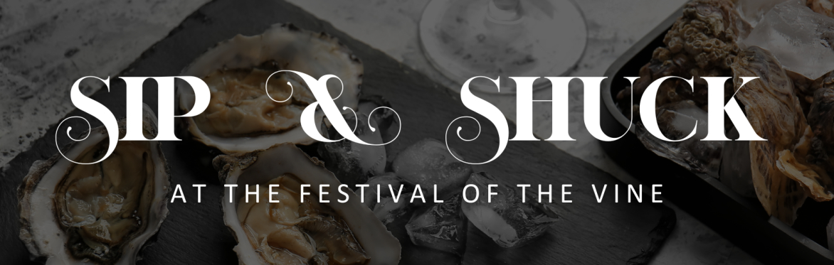Sip & Shuck at the Festival of the Vine