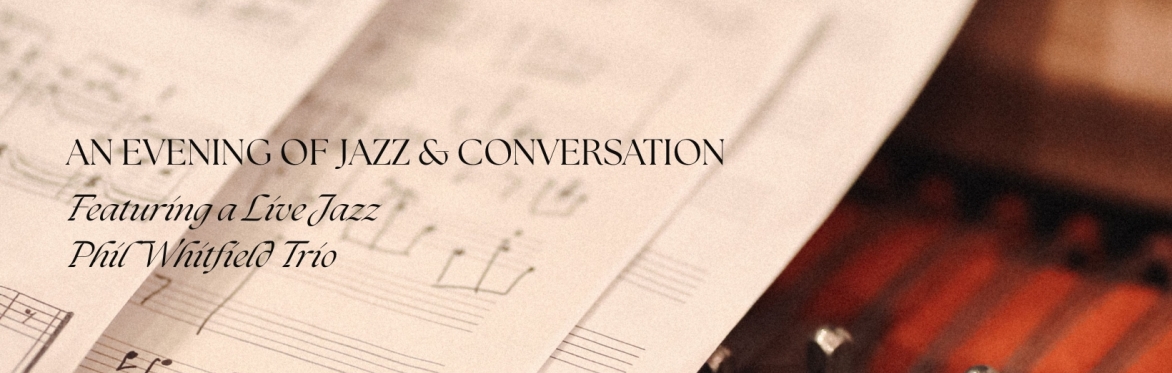 An Evening of Jazz & Conversation