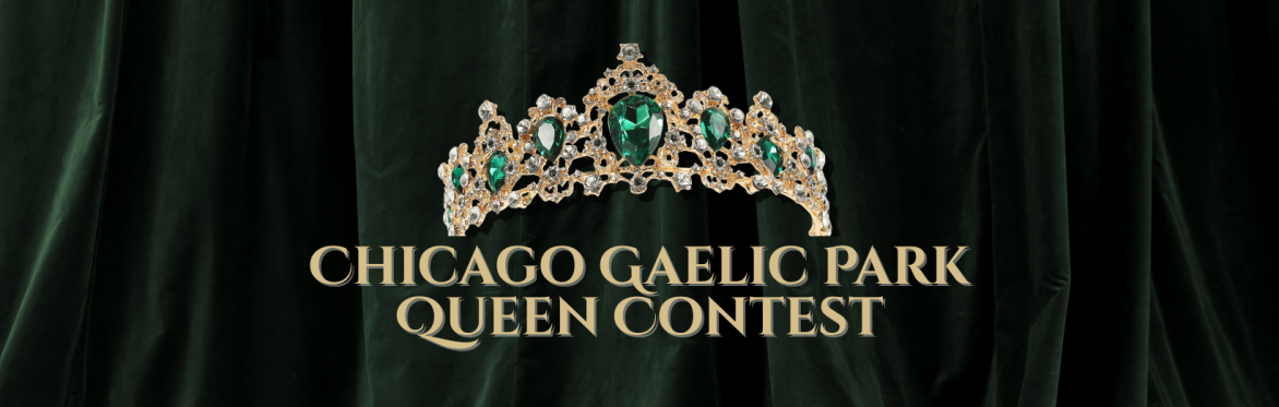 Chicago Gaelic Park Queen Contest - Registration