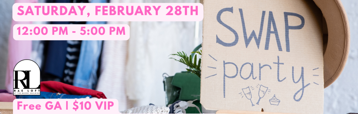 Clothing Swap at Rae Loft - Fancy Pants February 28th