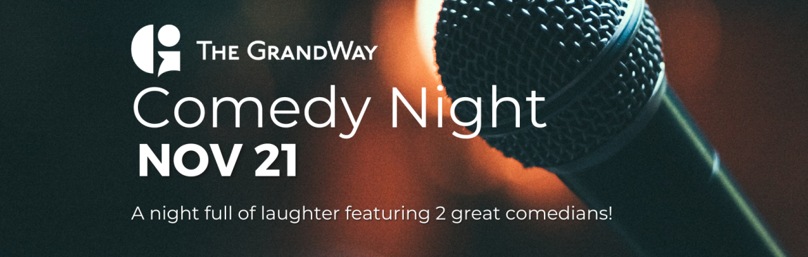 GrandWay Comedy Night - NOV 21