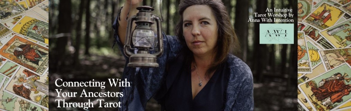 Connecting with your Ancestors through Tarot | Anna with Intention