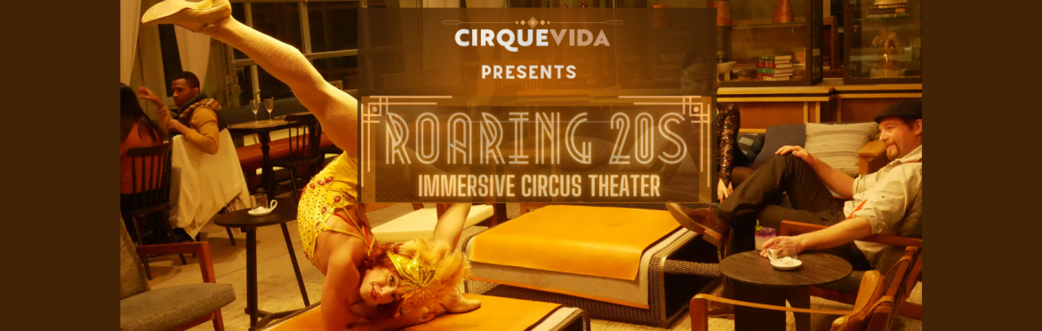 Roaring 20's: Immersive Circus Theater